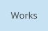 Works
